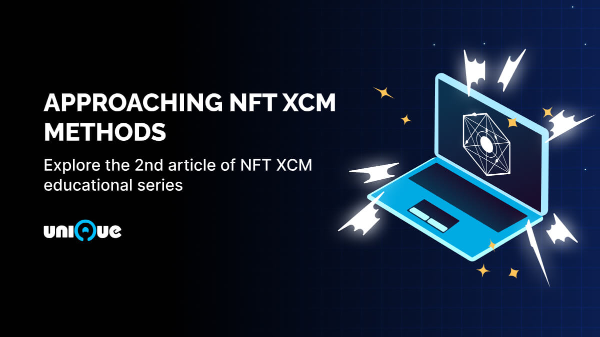 Approaching NFT XCM Methods