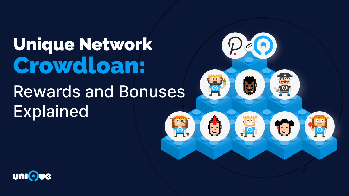 Unique Network Crowdloan: Rewards and Bonuses Explained