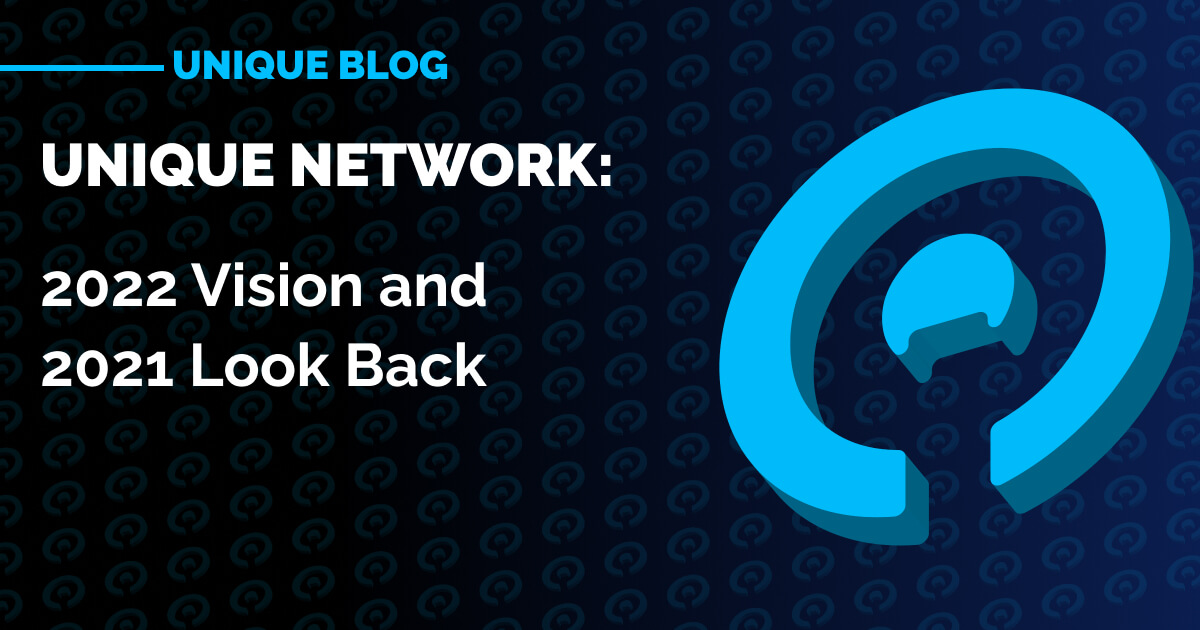 Unique Network: 2022 Vision (and a Look Back at 2021!)