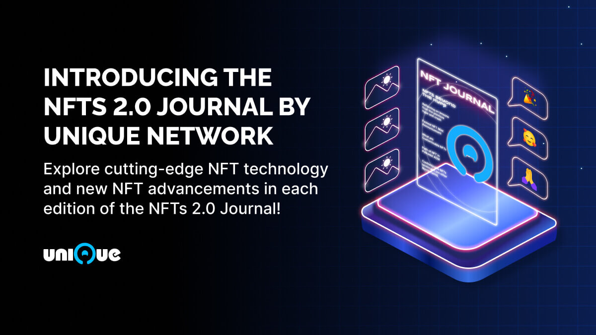 Introducing the NFTs 2.0 Journal By Unique Network!