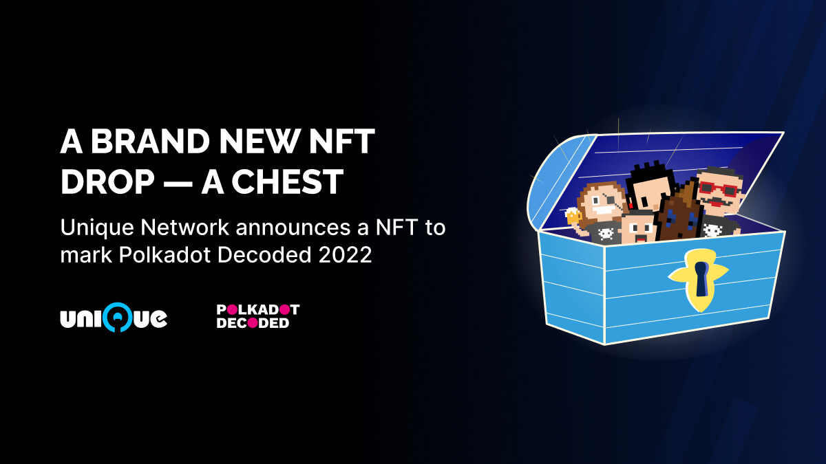 A Brand New NFT Drop - A Chest Unique Network announces a NFT to mark Polkadot Decoded 2022